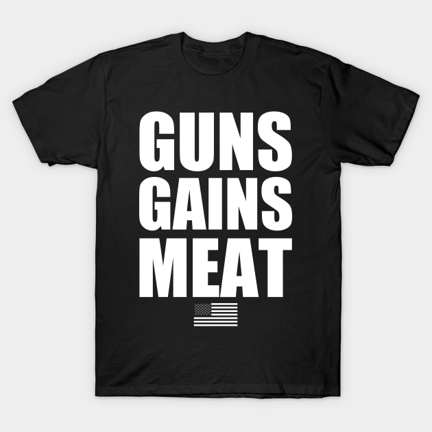 GUNS GAINS MEAT T-Shirt by EmrysDesigns